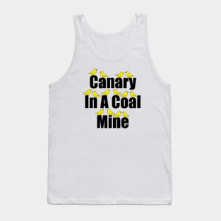 Canary In A Coal Mine X 14 Tank Top